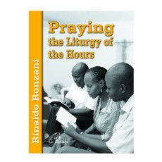 Praying the Liturgy of the Hours